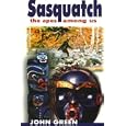 Sasquatch: The Apes Among Us by John Willison Green