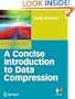 A Concise Introduction to Data Compression (Undergraduate Topics in Computer Science)