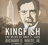 Review Blackstone Audio Inc.  / Kingfish: The Reign of Huey P. Long