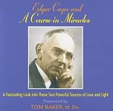 DVD : Edgar Cayce and a Course in Miracles: A Fascinating Look Into These Two Powerful Sources of Love and Light