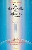 &Uuml;ber die Schwelle des Irdischen hinaus - Robert A. Monroe
