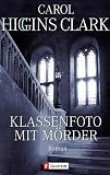 Klassenfoto mit M&ouml;rder: Roman - Carol Higgins Clark