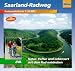  : Saarland-Radweg 1 : 50 000: Radwanderkarte 1:50.000 mit ausgew&auml;hlten Stra&szlig;ennamen zur besseren Orientierung. Natur, Kultur und Lebensart mit dem Rad entdecken