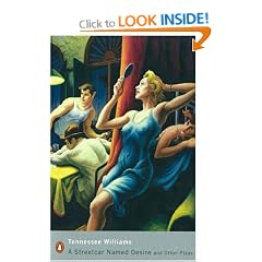 A Streetcar Named Desire and Other Plays: "Sweet Bird of Youth"; "A Streetcar Named Desire"; "The Glass Menagerie" (Penguin Modern Classics)