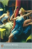 A Streetcar Named Desire and Other Plays: "Sweet Bird of Youth"; "A Streetcar Named Desire"; "The Glass Menagerie" (Penguin Modern Classics)