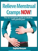 Click to Download Free Kindle Book -> Relieve Menstrual Cramps NOW! The No-Nonsense Guide to dealing with Period Pain