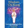 Wisdom Chi Kung: Practices for Enlivening the Brain with Chi Energy