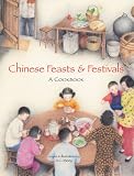 Chinese Feasts & Festivals: A Cookbook
