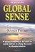 Global Sense: The 2012 Edition: A Spiritual Handbook on the Nature of Society and How to Change the World by Changing Ourselves