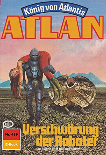 Atlan 489: Verschwörung der Roboter (Heftroman): Atlan-Zyklus 