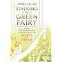 Stalking the Green Fairy: And Other Fantastic Adventures in Food and Drink
