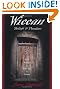 Wiccan Beliefs & Practices: With Rituals for Solitaries & Covens
