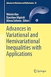 Advances in variational and hemivariational inequalities : theory, numerical analysis, and applications