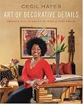 Cecil Hayes Art of Decorative Details: Creative Ways to Design the Home of Your Dreams