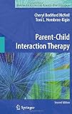 Parent-Child Interaction Therapy (Issues in Clinical Child Psychology)