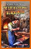 The Life of a Colonial Blacksmith (Jr. Graphic Colonial America)