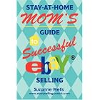 Click here to buy Stay-At-Home Mom's Guide to Successful eBayŽ Selling by Suzanne Wells.