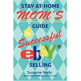 Stay At Home Moms Guide to Successful eBay<sup>®</sup> Selling (Paperback) Stay-At-Home Mom's Guide to Successful eBay<sup>®</sup> Selling