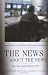 Image of The News About the News: American Journalism in Peril