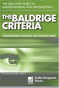 The Executive Guide to Understanding and Implementing the Baldrige Criteria: Improve Revenue and Create Organizational Excellence (Asq Quality Management Division Economics of Quality Book Series)