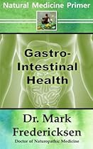 Natural Medicine Primer: Gastrointestinal Health Natural Medicine Primer: Gastrointestinal Health