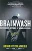 Brainwash: The Secret History of Mind Control