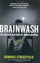 Brainwash: The Secret History of Mind Control