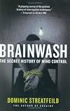 Brainwash : the secret history of mind control