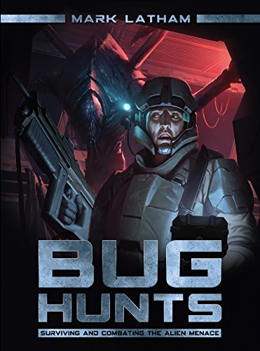 Bug Hunts: Surviving and Combating the Alien Menace (Dark Osprey)