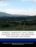 Famous Timothy's, Including Timothy Hutton, Tim McGraw, Tim Russert and More