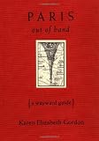Paris Out of Hand: A Wayward Guide