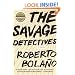 The Savage Detectives: A Novel