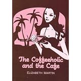 Coffeeholic and the Cafe