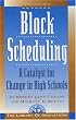 Block Scheduling: A Catalyst for Change in High Schools (Library of Innovations)