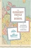 The Clumsiest People in Europe: Or, Mrs. Mortimer`s Bad-Tempered Guide to the Victorian World