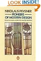 Pioneers of Modern Design: From William Morris to Walter Gropius (Penguin Art & Architecture)