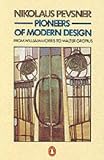 Review Penguin  / Pioneers of Modern Design: From William Morris to Walter Gropius (Penguin art & architecture)
