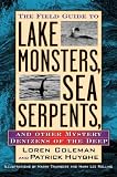 Field Guide to Lake Monsters, Sea Serpents, and Other Mystery Denizens of the Deep