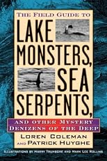 Field Guide to Lake Monsters, Sea Serpents, and Other Mystery Denizens of the Deep