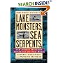 The Field Guide to Lake Monsters, Sea Serpents: And Other Mystery Denizens of the Deep