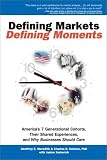 Defining Markets Defining Moments