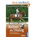 Reiten als Dialog: Die Verkn&uuml;pfung von Reit- und Bewegungslehre