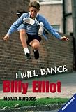 Billy Elliot. I will dance