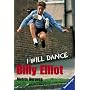 Billy Elliot. I will dance