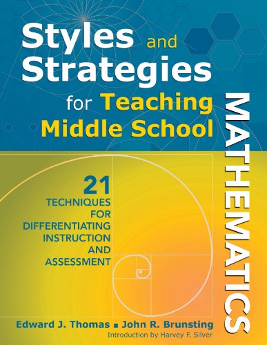 Styles and Strategies for Teaching Middle School Mathematics: 21 Techniques for Differentiating Instruction and Assessment