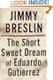 The Short Sweet Dream of Eduardo Gutierrez