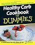 Healthy Carb Cookbook For Dummies (For Dummies (Cooking))