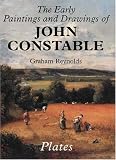 The Early Paintings and Drawings of John Constable: Text and Plates (Paul Mellon Centre for Studies in Britis)