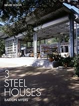 3 Steel Houses: Barton Myers Associates----House Design Series II
