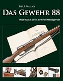 Das Gewehr 88: Deutschlands erstes modernes Milit&auml;rgewehr